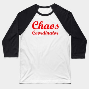 Chaos Coordinator Baseball T-Shirt